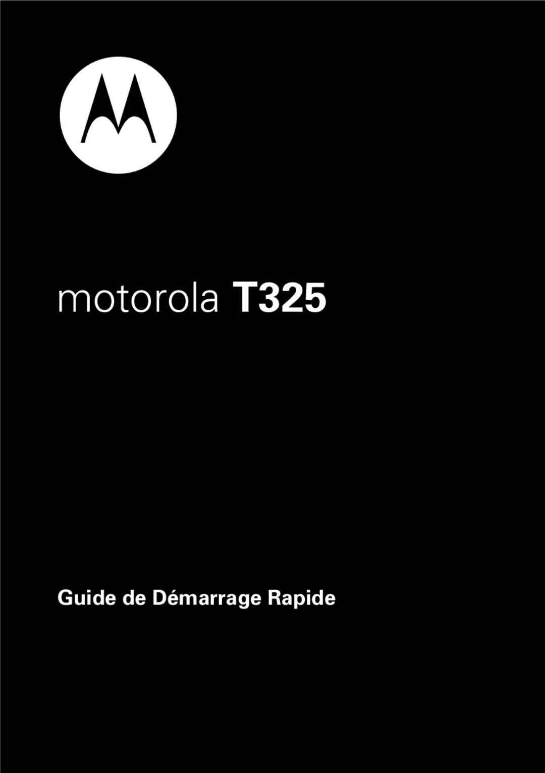 Motorola T325, 89345N quick start Guide de Démarrage Rapide 