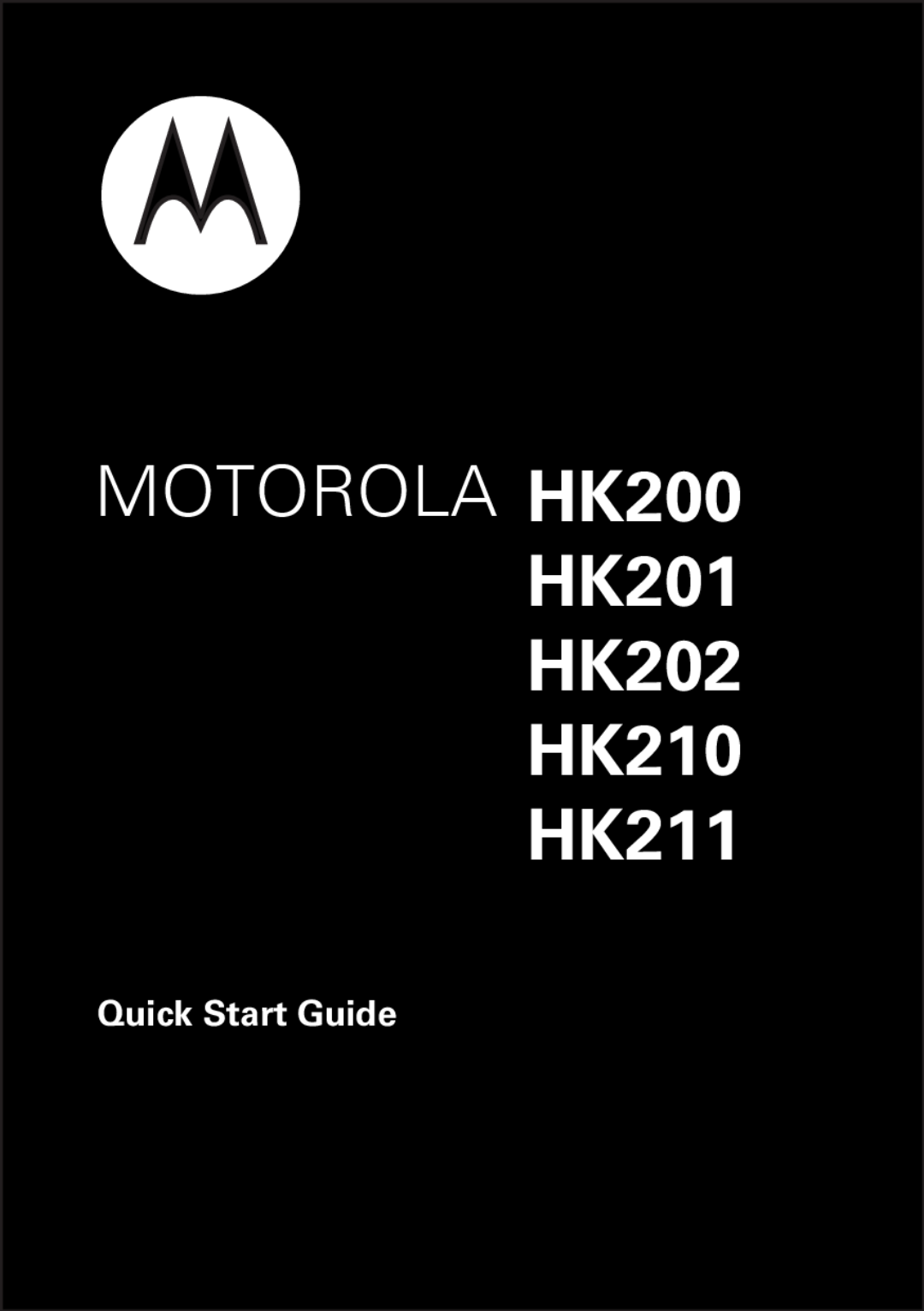 Motorola 89409N quick start MOTOROLA HK200, HK201 HK202 HK210 HK211, Quick Start Guide 