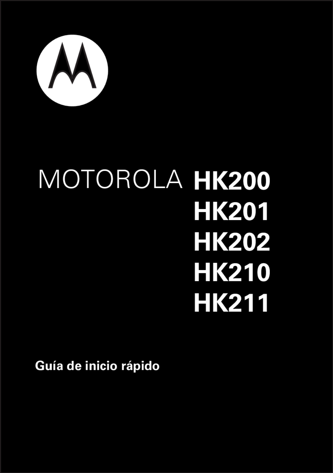 Motorola 89409N quick start Guía de inicio rápido, MOTOROLA HK200, HK201 HK202 HK210 HK211 