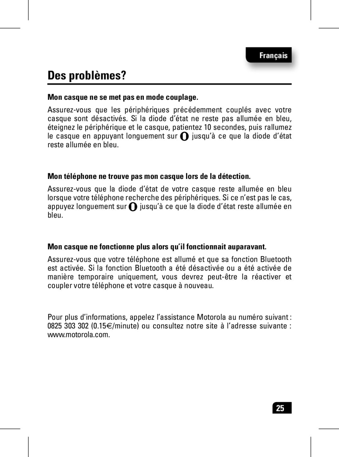 Motorola 89439N manual Des problèmes?, Mon casque ne se met pas en mode couplage 