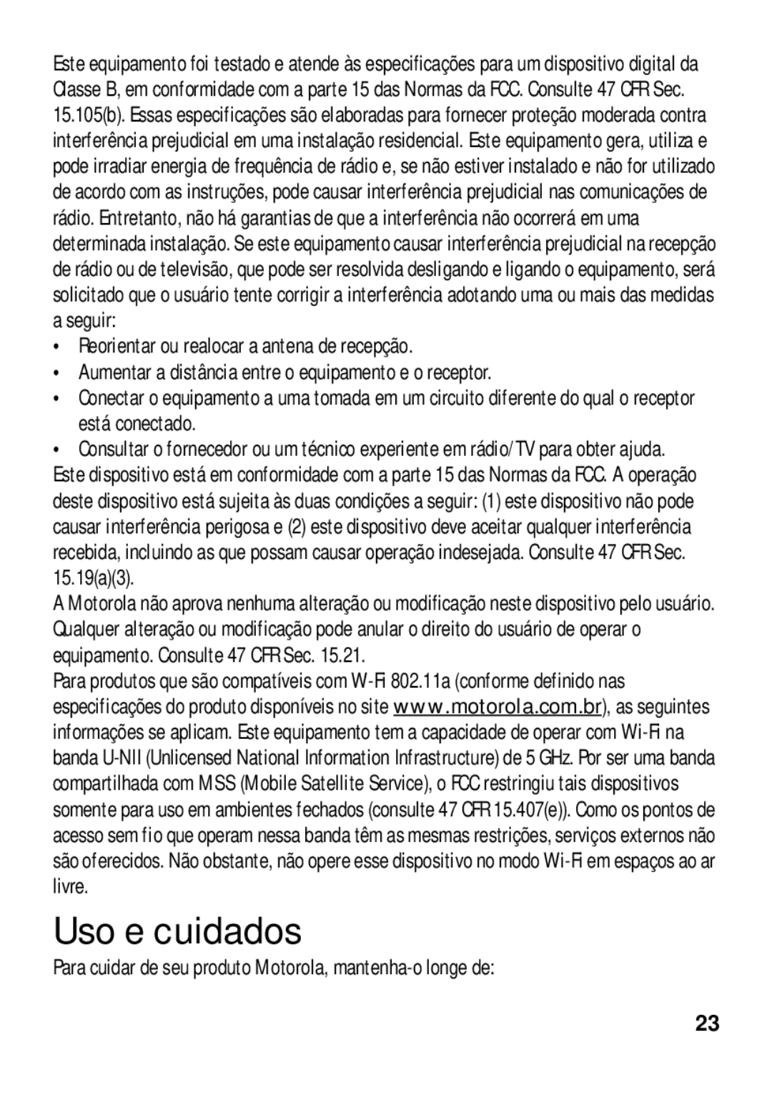 Motorola 89484N manual Uso e cuidados, Para cuidar de seu produto Motorola, mantenha-o longe de 