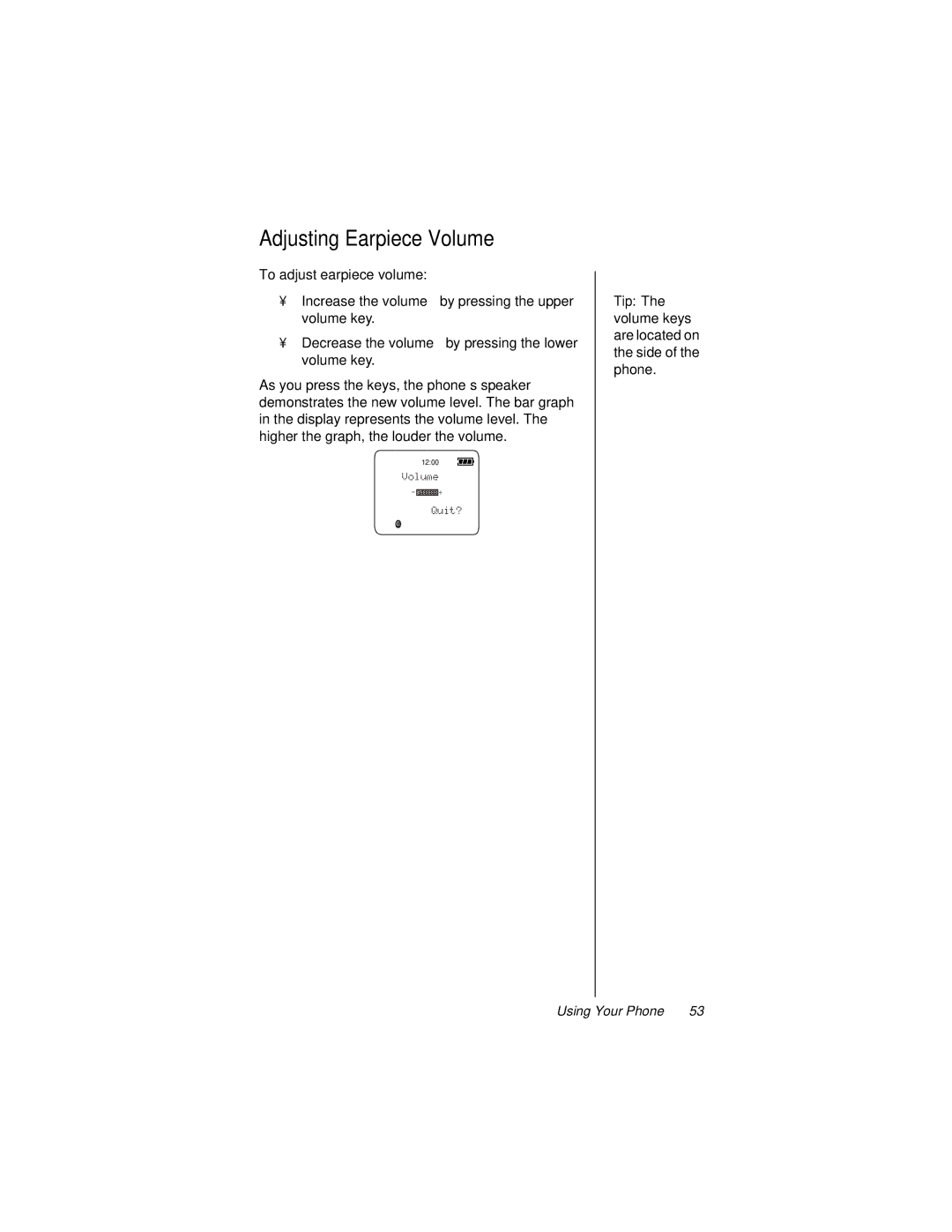 Motorola 9500 manual Adjusting Earpiece Volume, Decrease the volume by pressing the lower volume key 