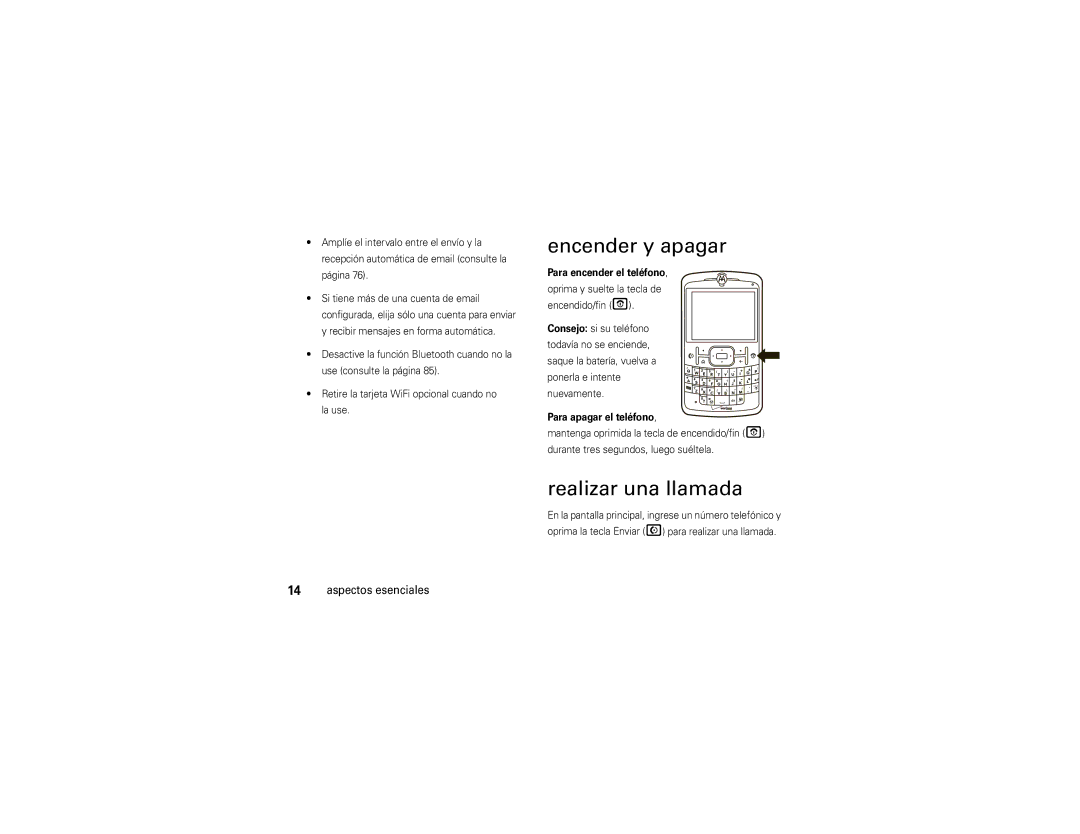 Motorola 9C Encender y apagar, Realizar una llamada, Amplíe el intervalo entre el envío y la, Para encender el teléfono 