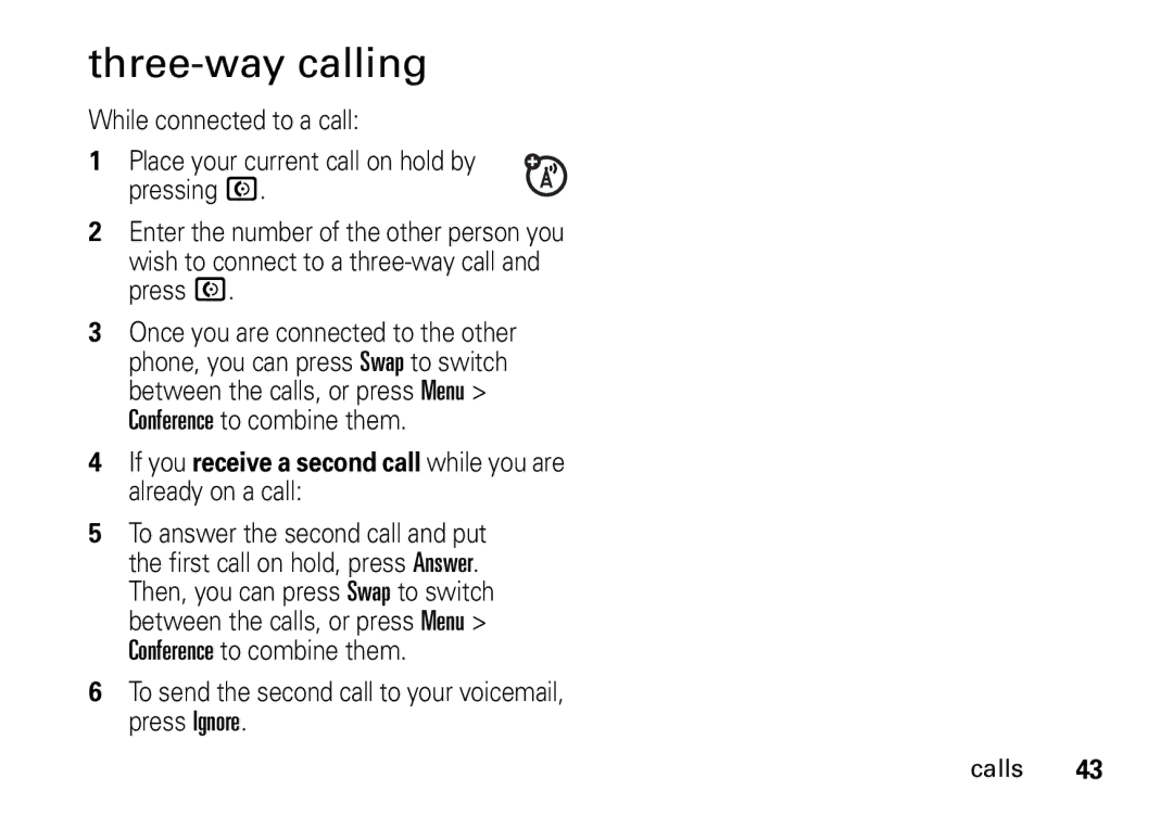 Motorola 9HMOTO manual Three-way calling, To send the second call to your voicemail, press Ignore 