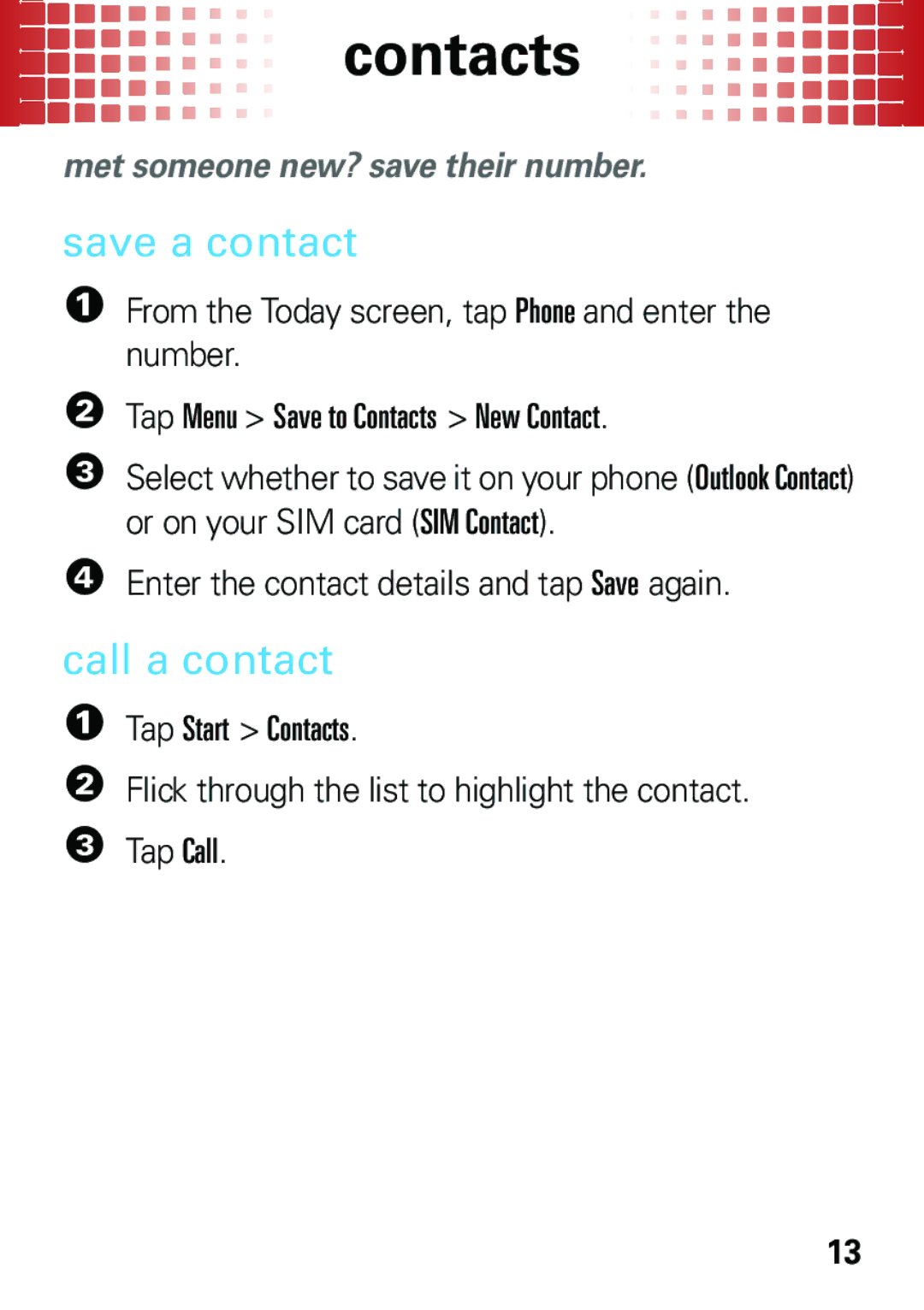 Motorola A3100 manual Contacts, Save a contact, Call a contact, Met someone new? save their number 