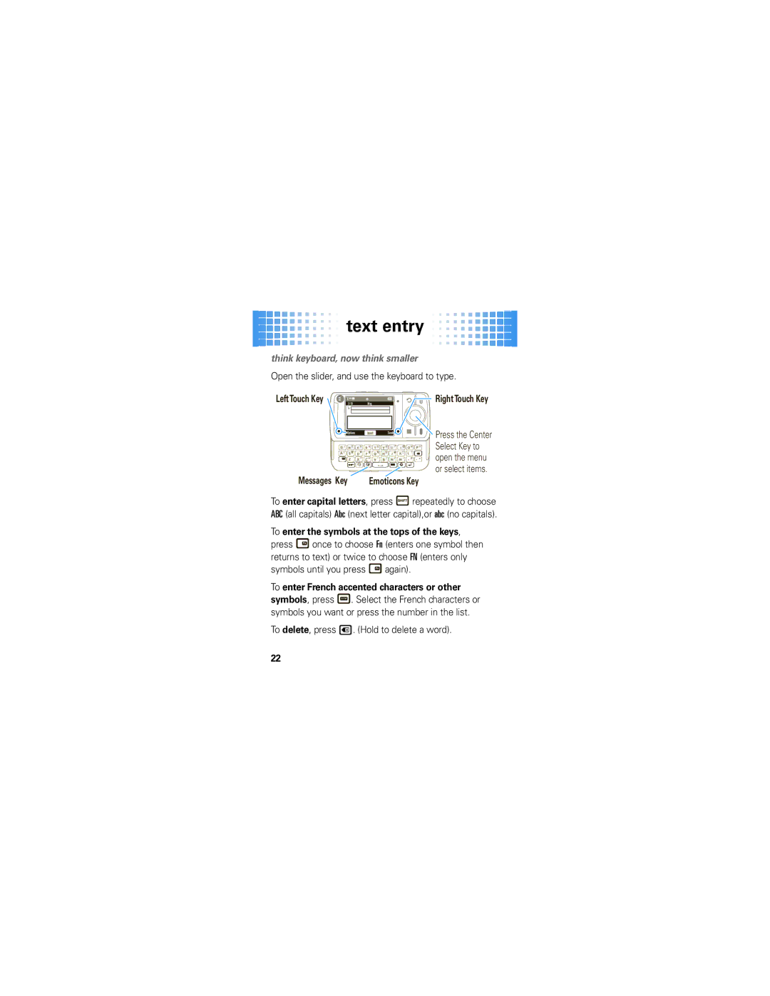 Motorola A455 manual Text entry, Open the slider, and use the keyboard to type, To delete, press o. Hold to delete a word 
