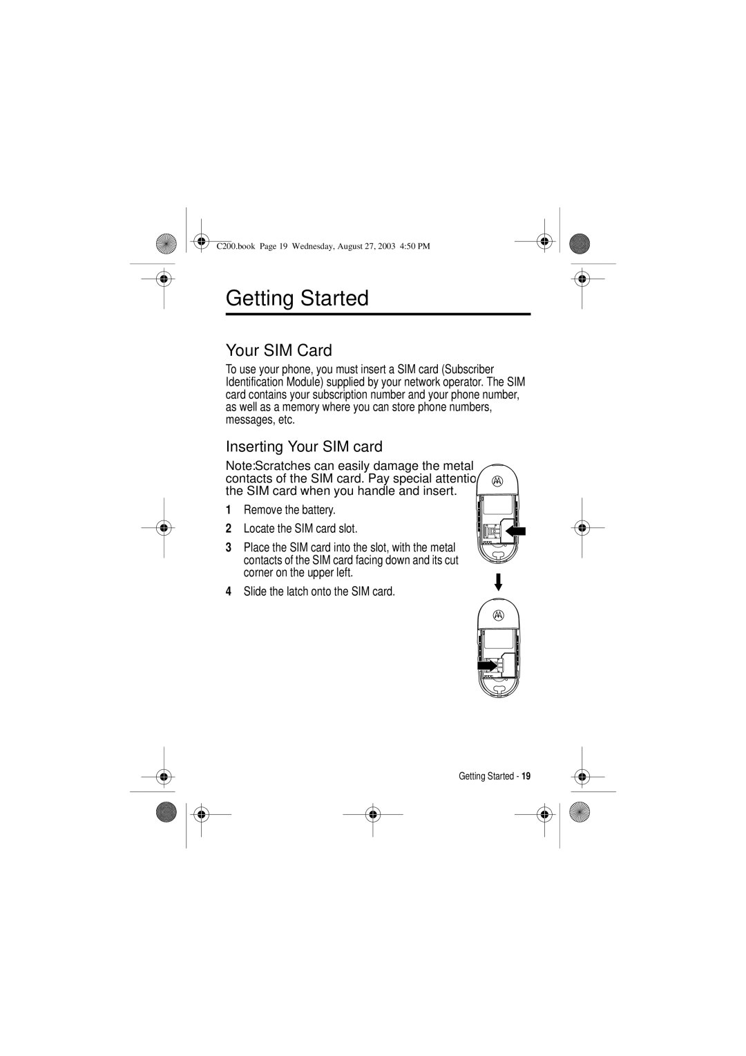 Motorola C200 manual Getting Started, Your SIM Card, Inserting Your SIM card, Remove the battery Locate the SIM card slot 