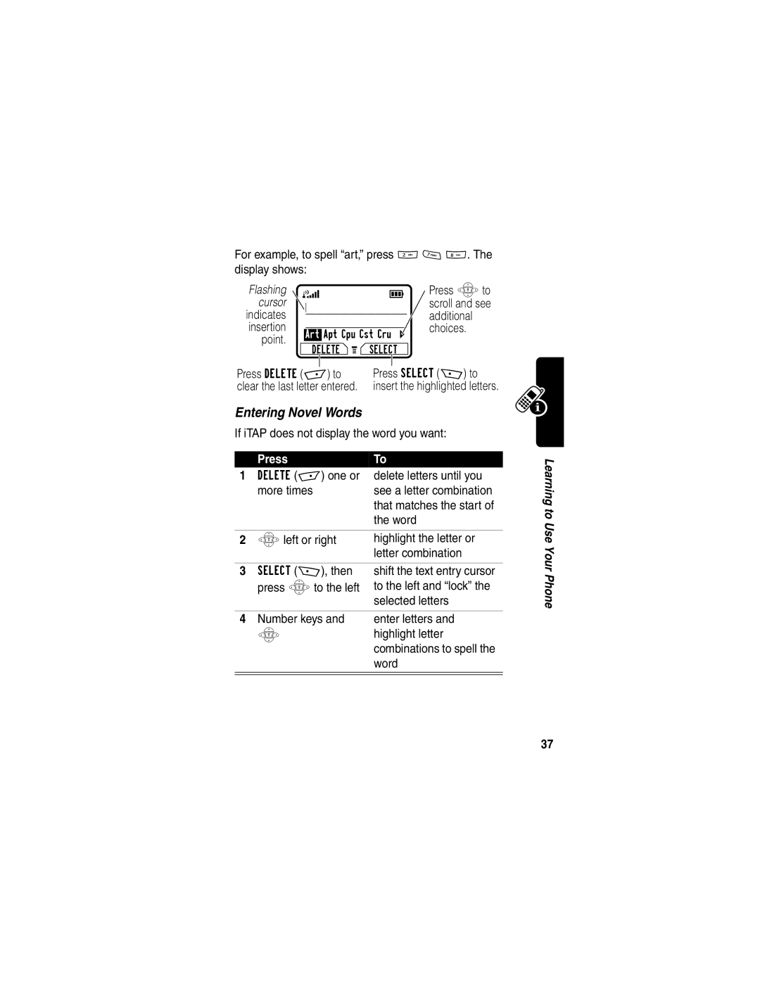 Motorola C256 manual Entering Novel Words, For example, to spell art, press 2 7 8. The display shows 