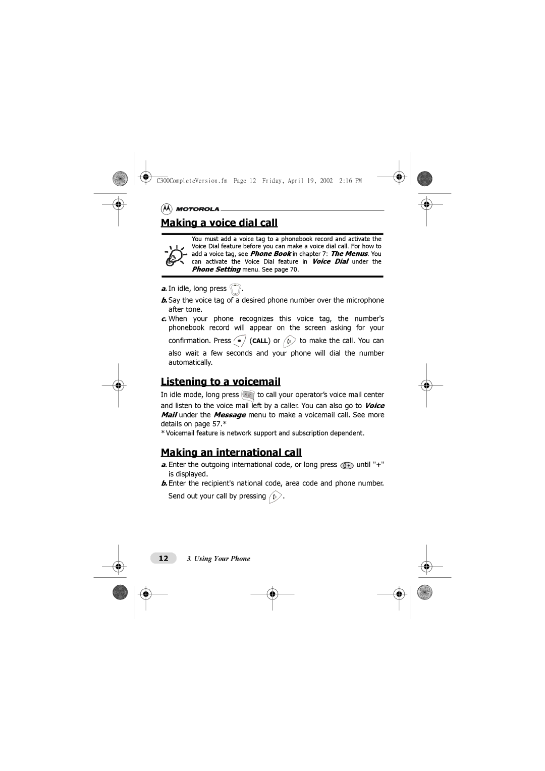 Motorola C300 manual Making a voice dial call, Listening to a voicemail, Making an international call 