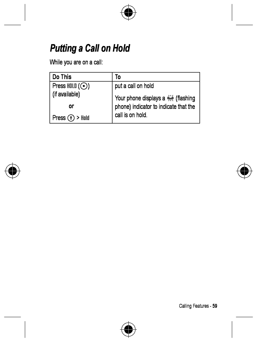 Motorola C330 manual Putting a Call on Hold, While you are on a call, Press HOLD +, put a call on hold, if available 