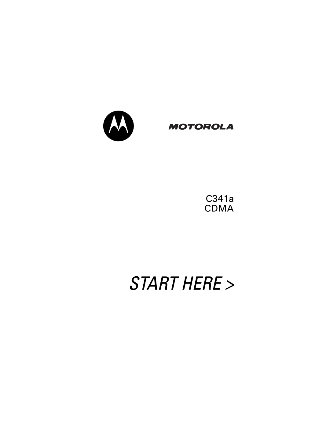 Motorola C341a, CDMA manual Start Here 