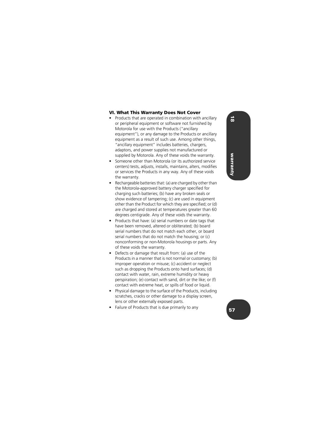 Motorola CELLPHONE manual VI. What This Warranty Does Not Cover, Failure of Products that is due primarily to any 