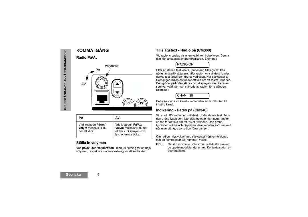 Motorola manual Komma Igång, Radio På/Av, Ställa in volymen, Tillslagstext Radio på CM360, Indikering Radio på CM340 