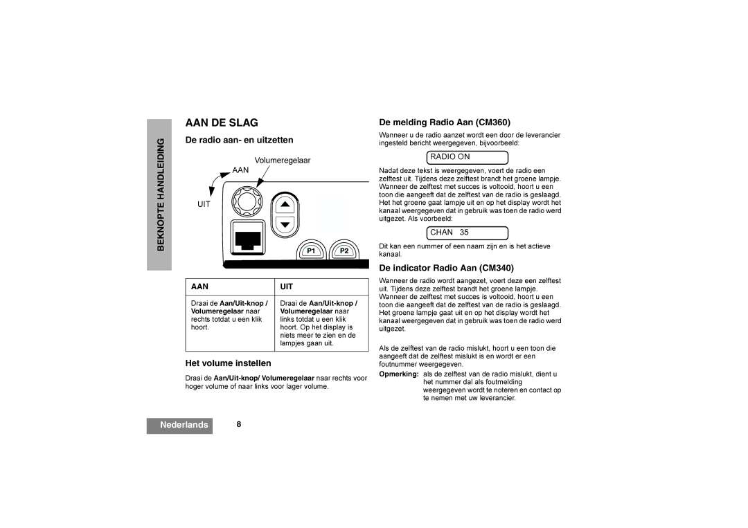 Motorola CM340 manual AAN DE Slag, De radio aan- en uitzetten, Het volume instellen, De melding Radio Aan CM360 