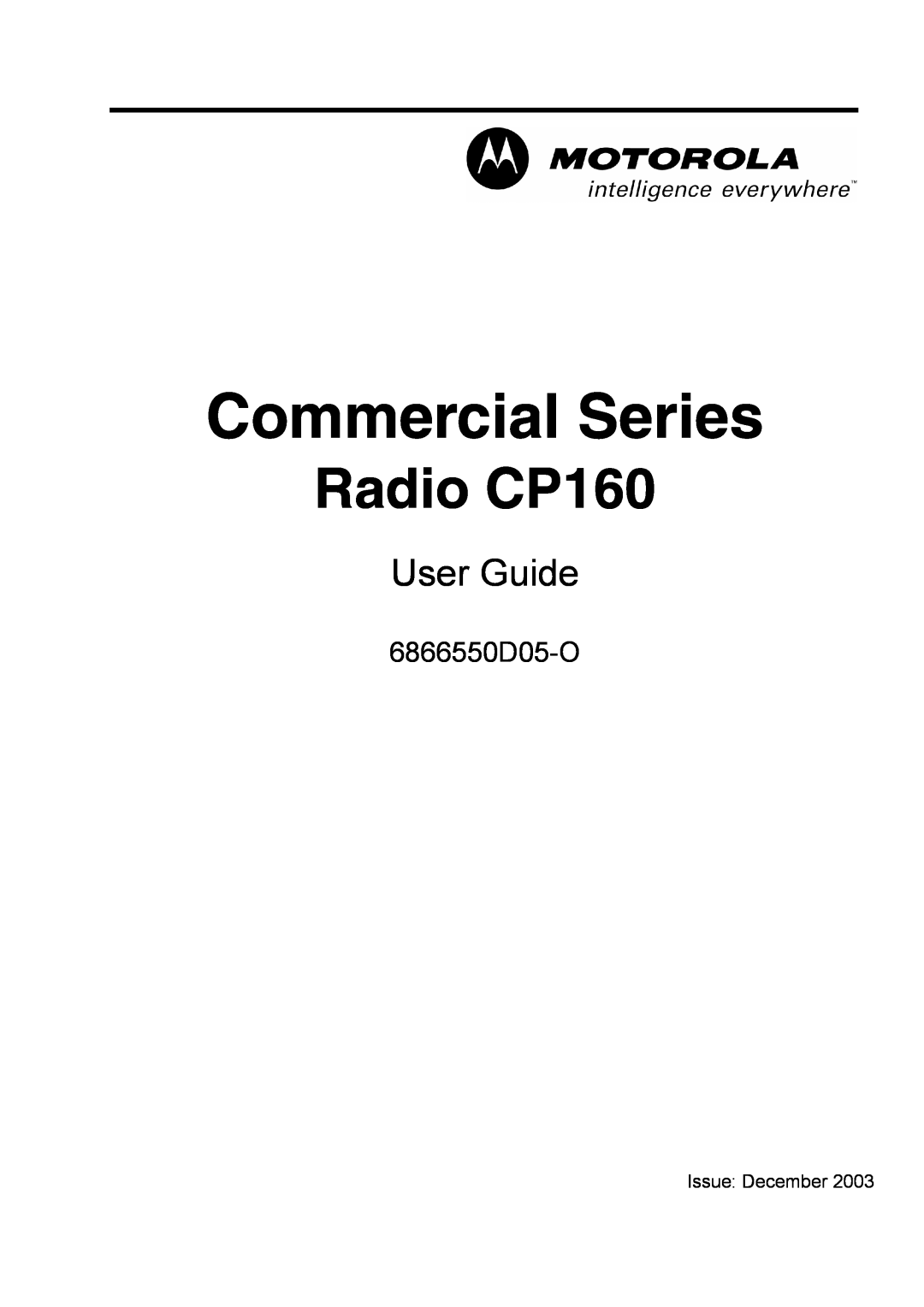 Motorola Commercial Series Radio CP160 manual 6866550D05-O, Issue December, User Guide 