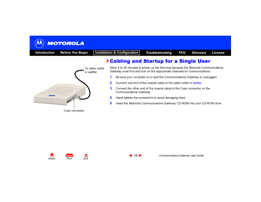 Motorola Communications Gateway Cabling and Startup for a Single User, Hand-tighten the connectors to avoid damaging them 