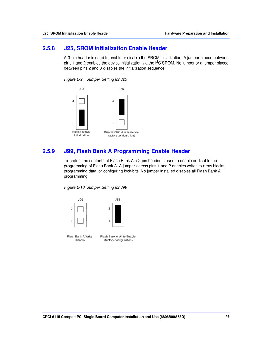 Motorola CPCI-6115 manual 8 J25, Srom Initialization Enable Header, 9 J99, Flash Bank a Programming Enable Header 