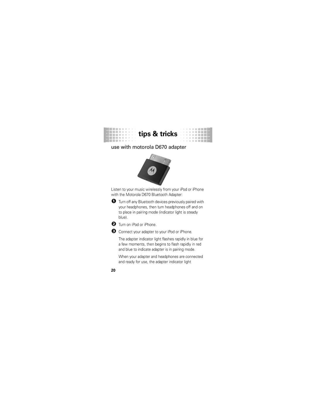 Motorola manual Tips & tricks, Use with motorola D670 adapter 