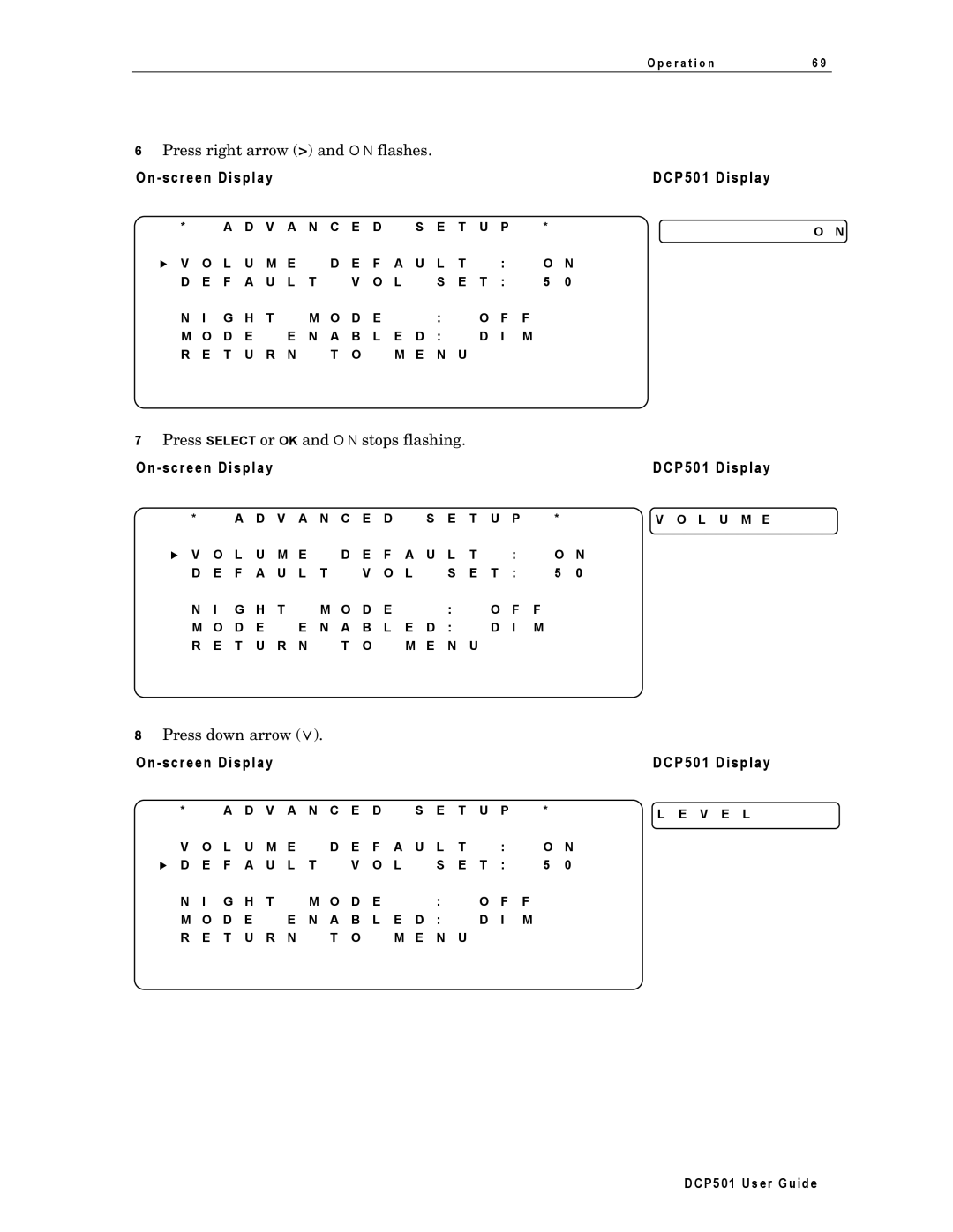 Motorola DCP501 manual Press right arrow and O N flashes 