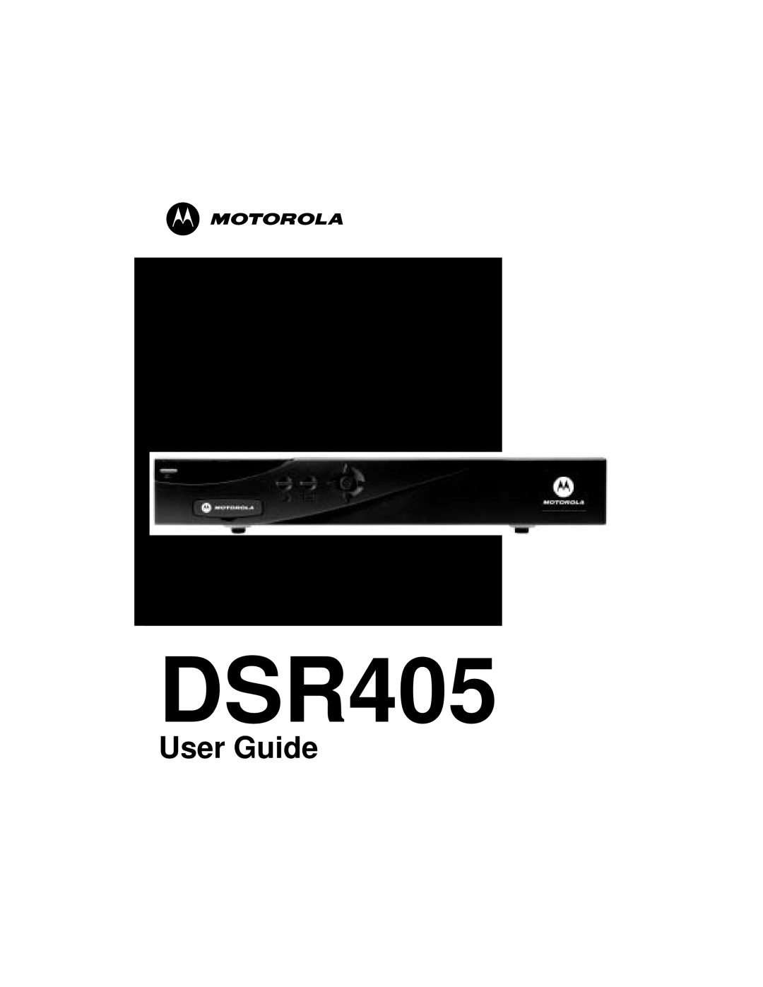 Motorola DSR405 manual User Guide 