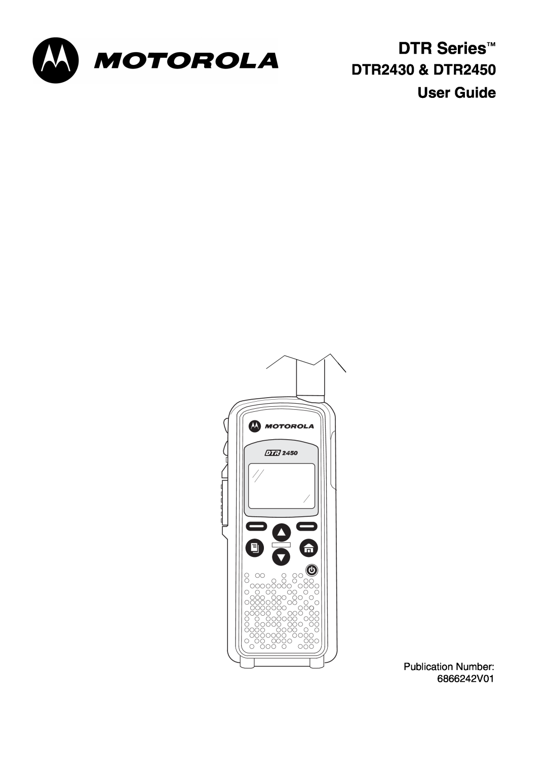 Motorola manual DTR Series, DTR2430 & DTR2450, User Guide, Publication Number, Title 