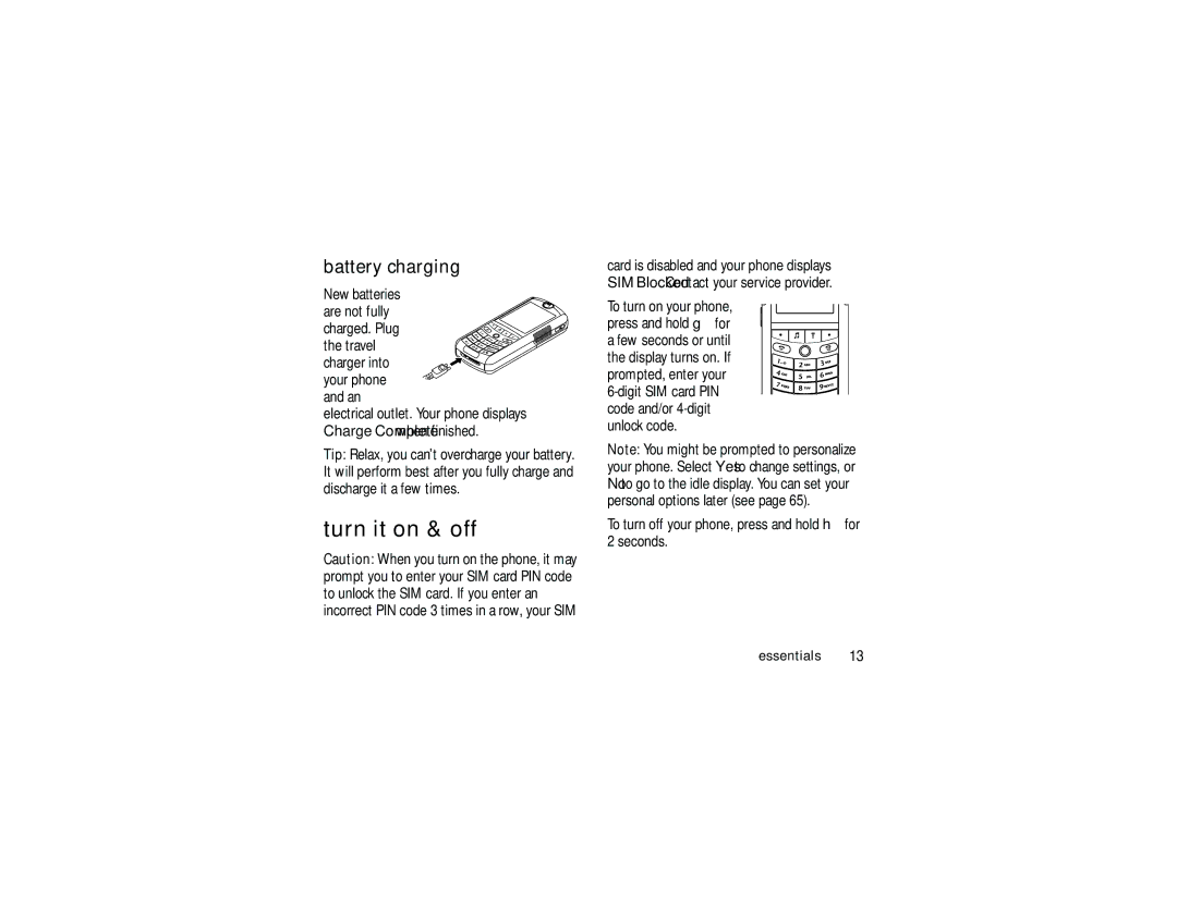 Motorola E1 Turn it on & off, Battery charging, New batteries are not fully, To turn on your phone Press and hold g for 