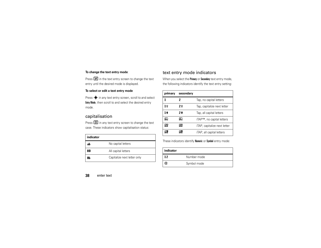 Motorola EM28 manual Capitalisation, Text entry mode indicators, To change the text entry mode, Primary Secondary 