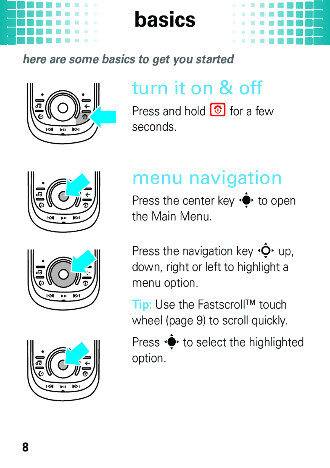 Motorola EM35 manual Basics, Turn it on & off, Menu navigation, Here are some basics to get you started 