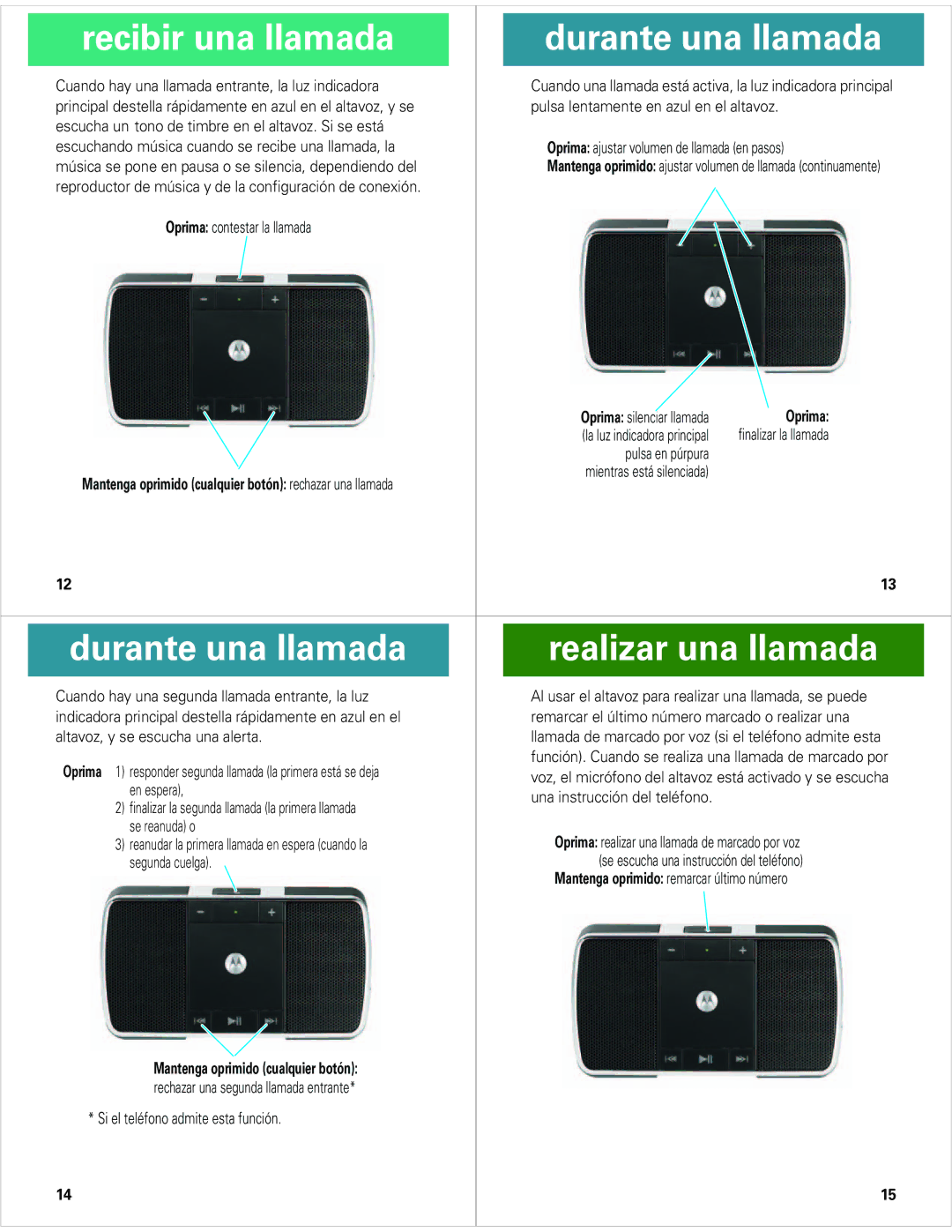 Motorola EQ5 quick start Recibir una llamada Durante una llamada, Durante una llamada Realizar una llamada, Oprima 