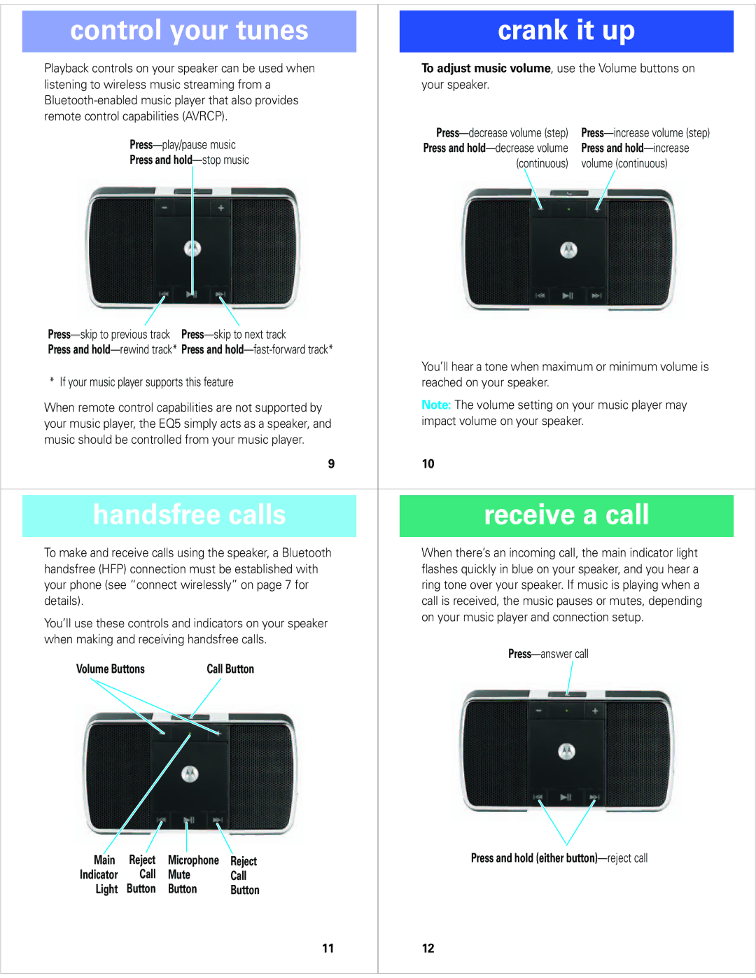 Motorola EQ5 quick start Control your tunes Crank it up, Handsfree calls Receive a call 