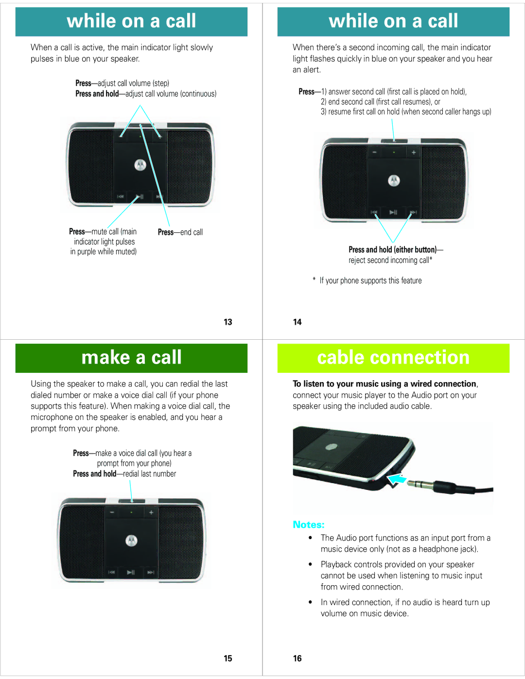 Motorola EQ5 quick start While on a call, Make a call Cable connection, Press and hold either button 