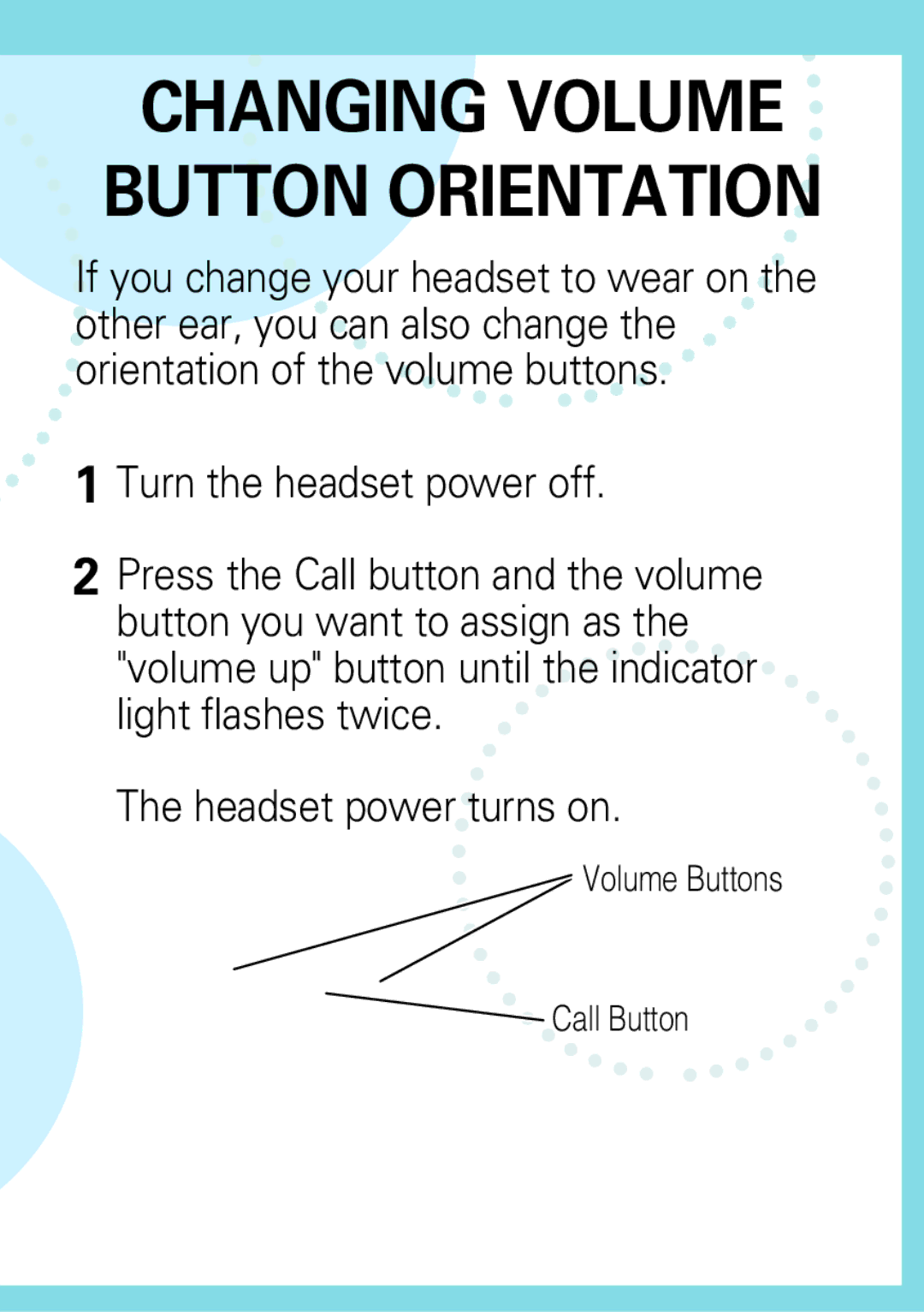 Motorola H500 manual Changing Volume Button Orientation 