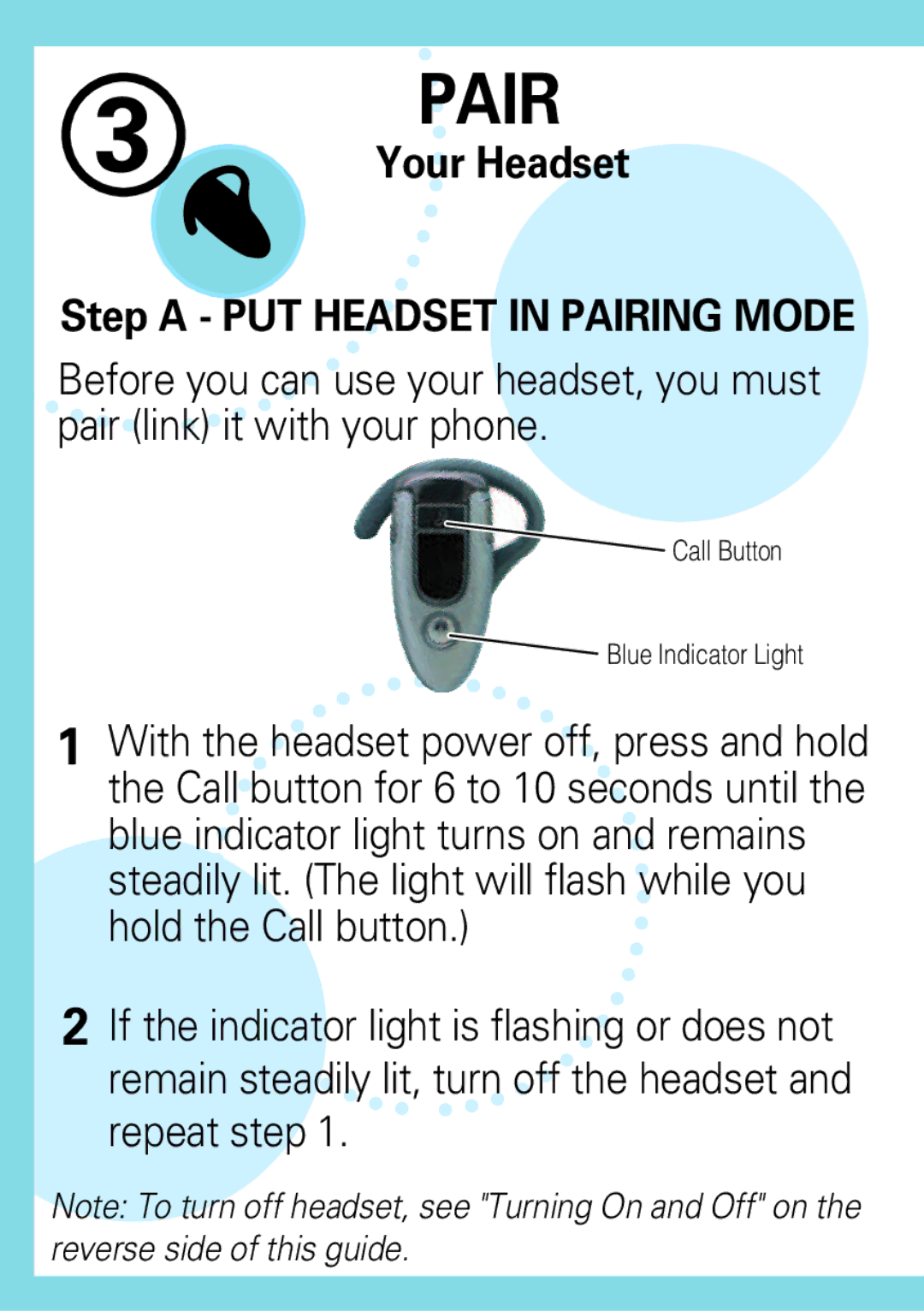 Motorola H500 manual Step a PUT Headset in Pairing Mode 