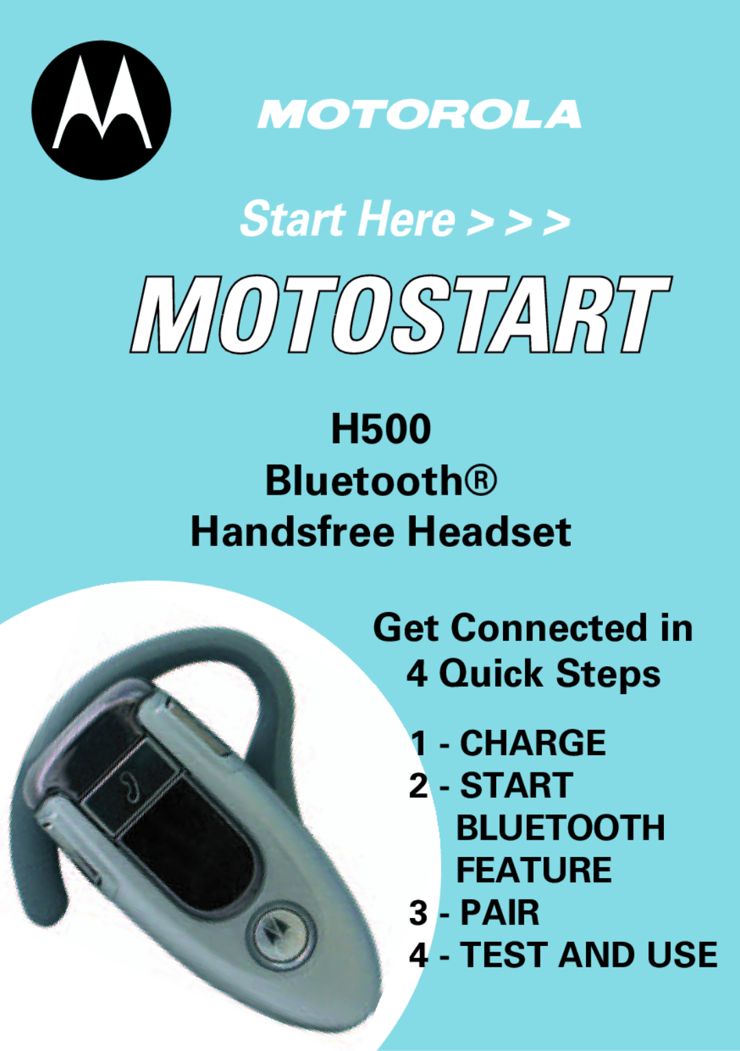 Motorola manual H500 Bluetooth Handsfree Headset, Start Here, Get Connected in 4 Quick Steps 