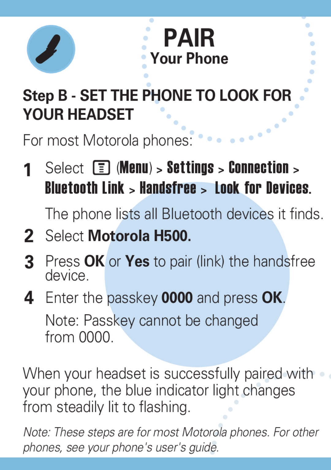 Motorola manual Pair, Your Phone, Step B - SET THE PHONE TO LOOK FOR YOUR HEADSET, 2Select Motorola H500 