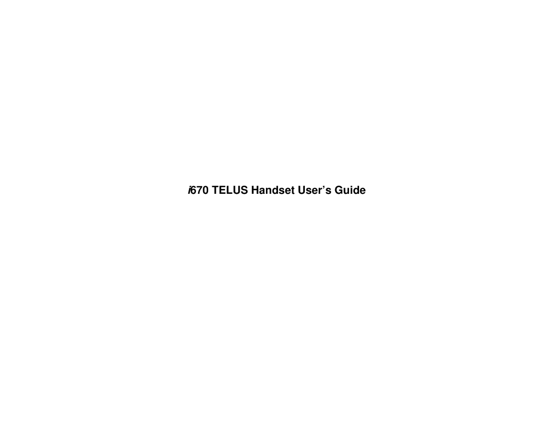 Motorola H65XAN6RR4BN manual I670 Telus Handset User’s Guide 