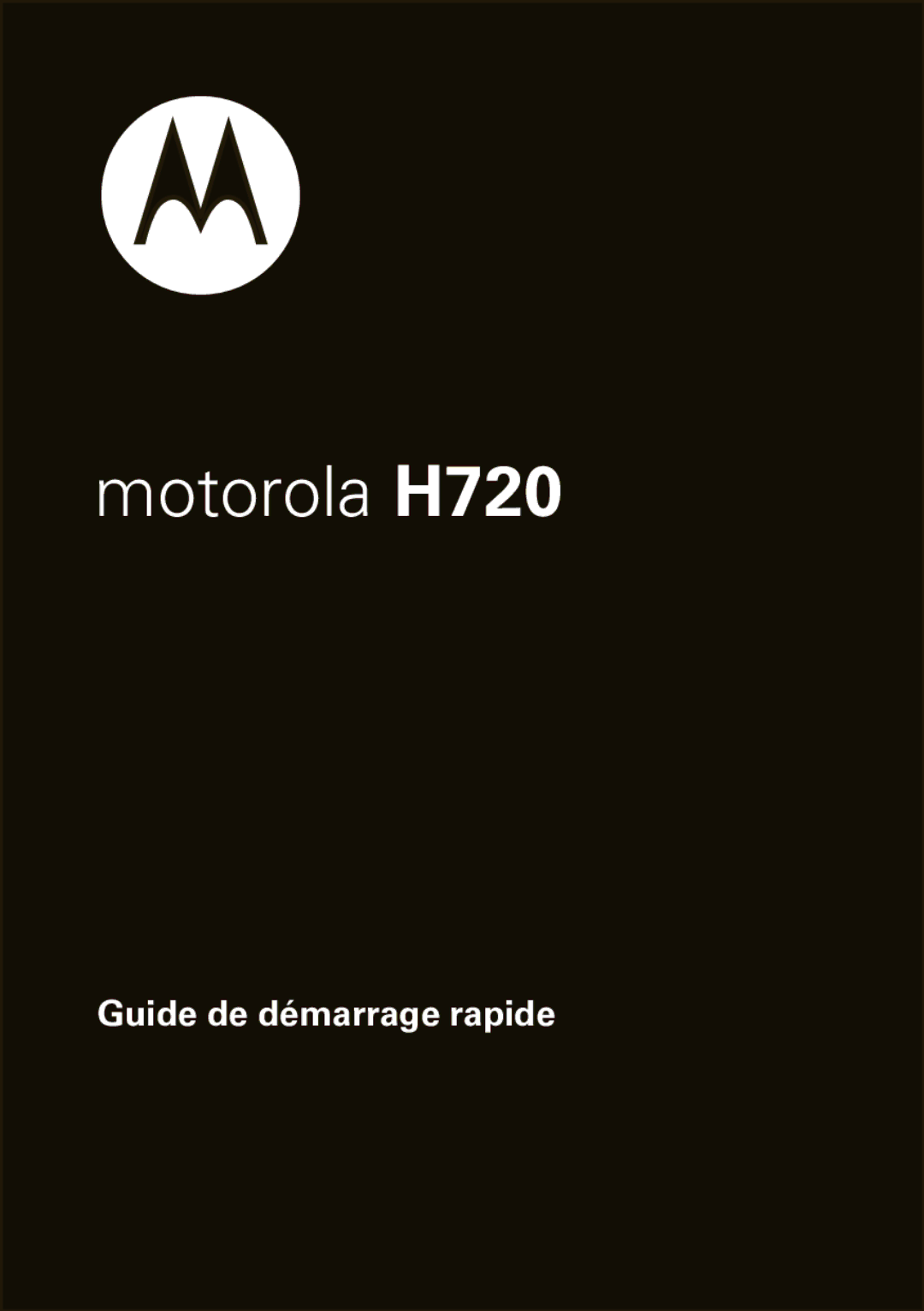 Motorola H720, 8000202590-A, H715 quick start Guide de démarrage rapide 