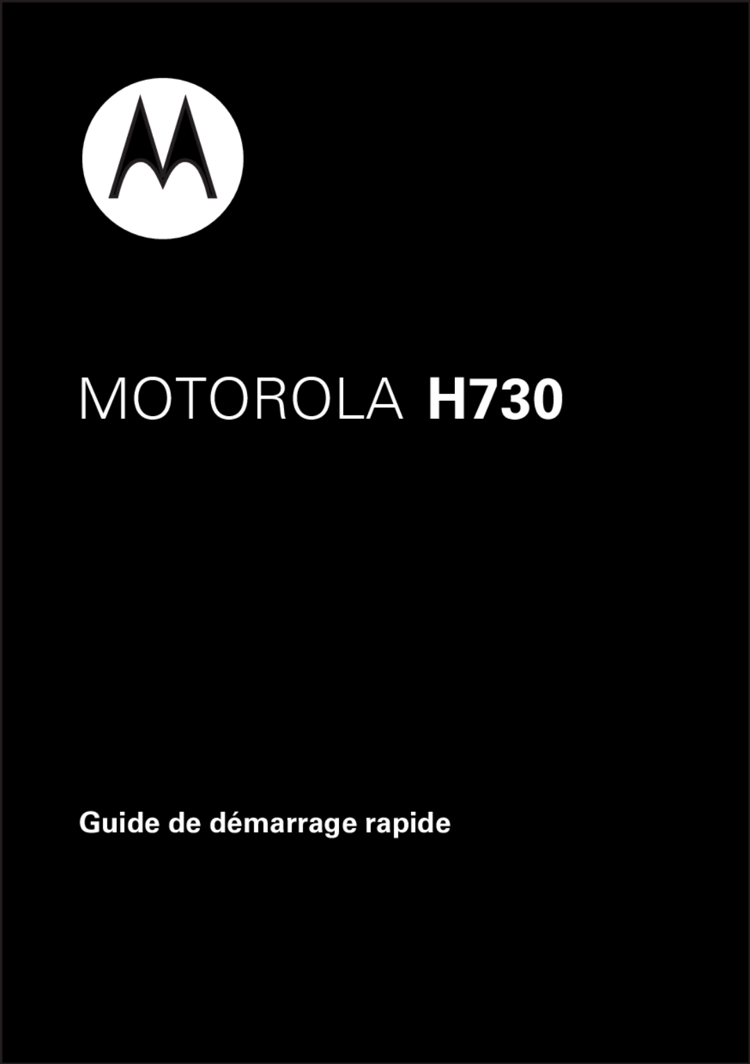 Motorola 89422N quick start Guide de démarrage rapide, MOTOROLA H730 