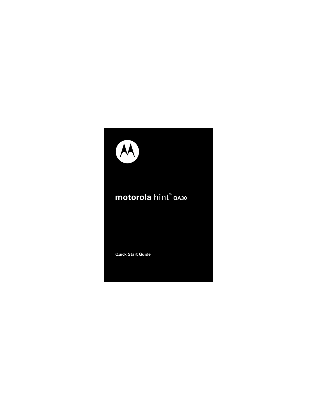 Motorola HINT QA30 quick start motorola hintTM QA30, Quick Start Guide 
