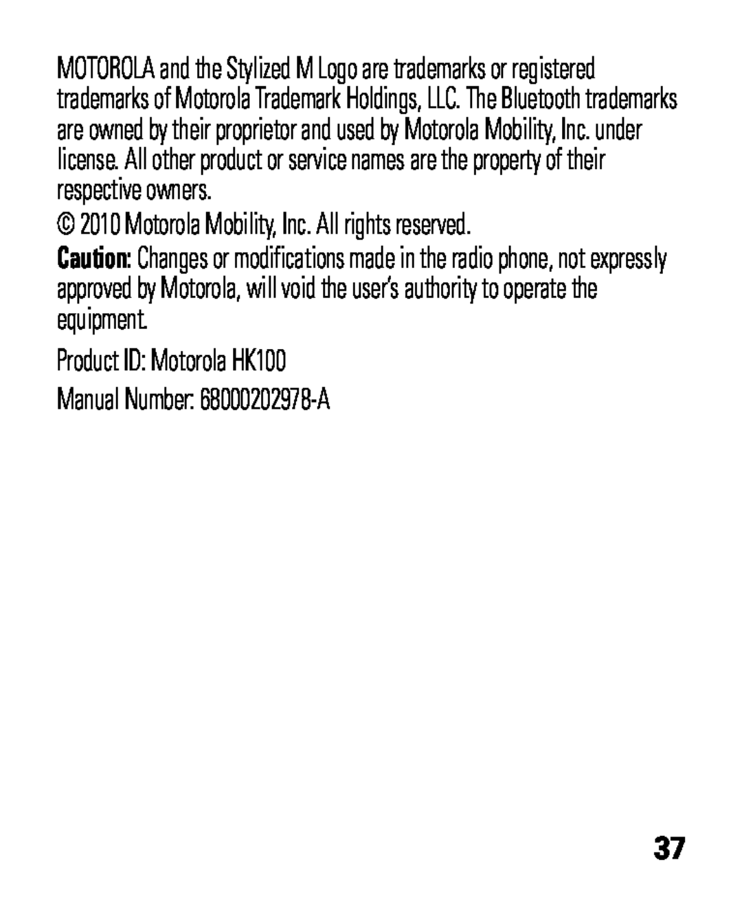 Motorola Product ID: Motorola HK100, Manual Number: 68000202978-A, Motorola Mobility, Inc. All rights reserved 