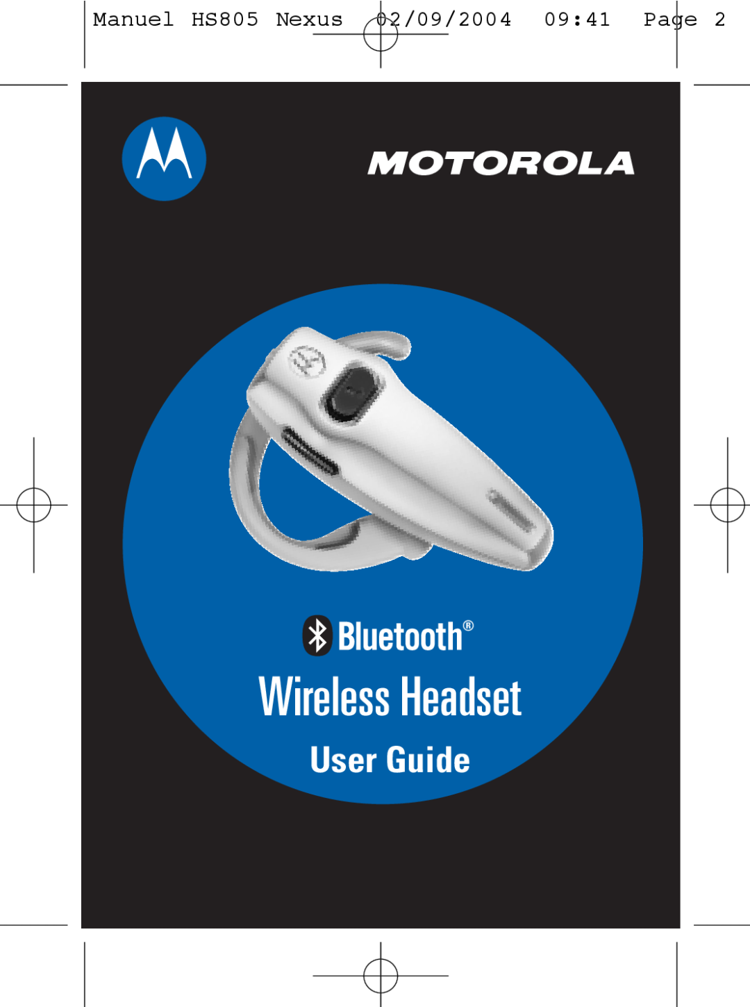Motorola manual Manuel HS805 Nexus 02/09/2004 09 41 Page, Wireless Headset, User Guide 