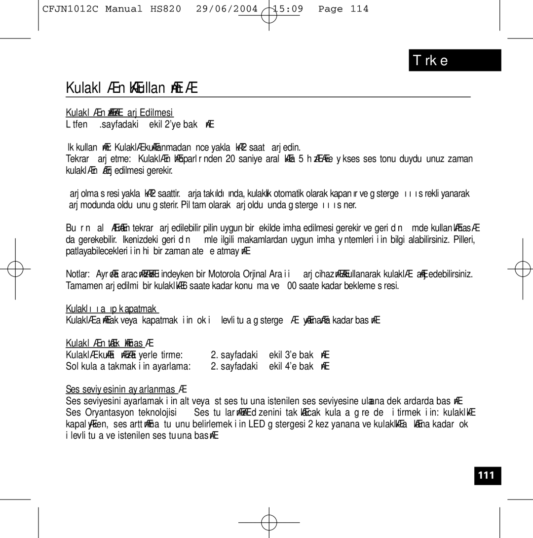 Motorola HS820 manual Kulakl ğ n Kullan m, Kulaklığı açıp kapatmak, Kulakl ğ n tak lmas 