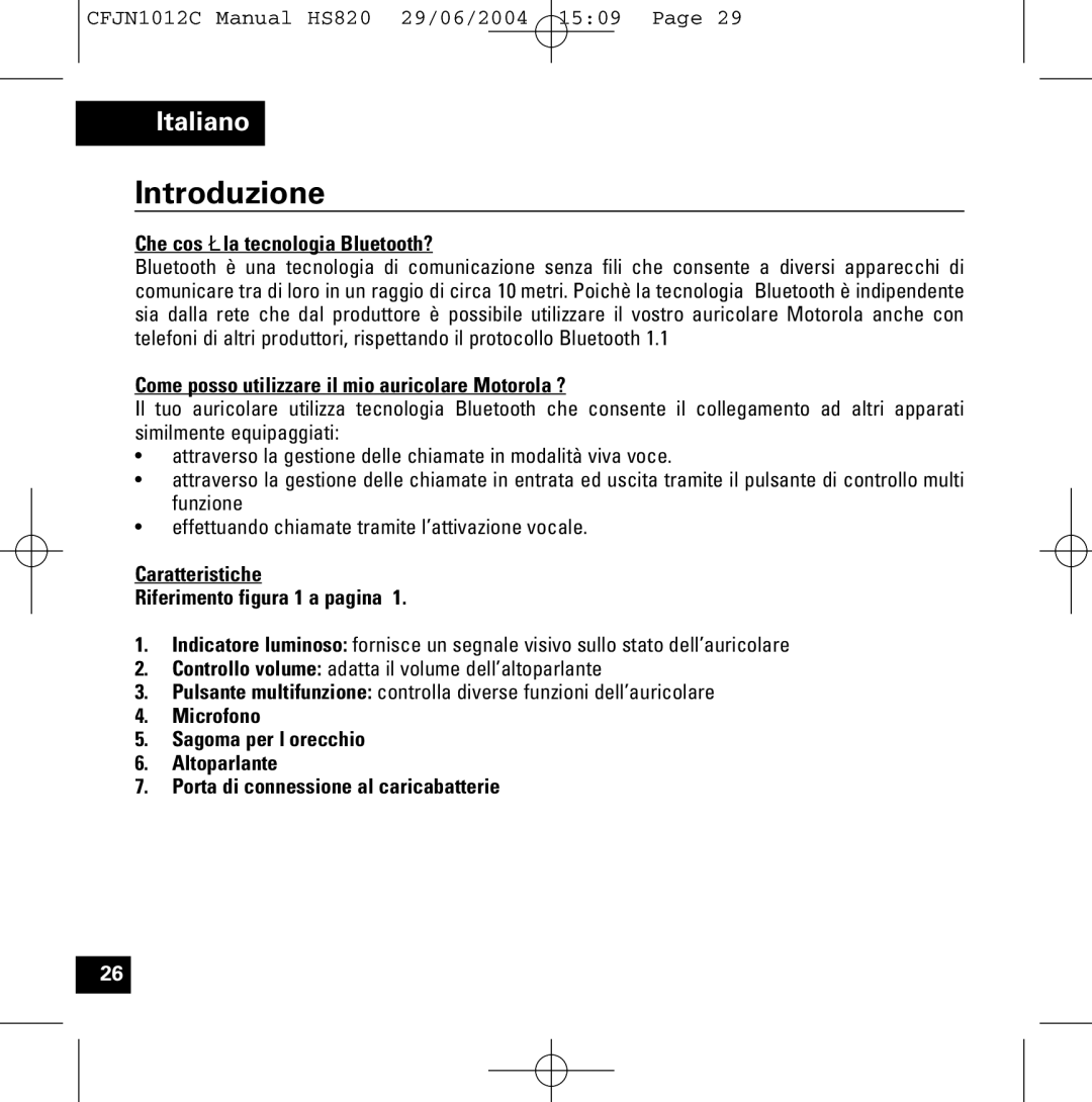 Motorola HS820 manual Introduzione, Che cos’è la tecnologia Bluetooth?, Come posso utilizzare il mio auricolare Motorola ? 