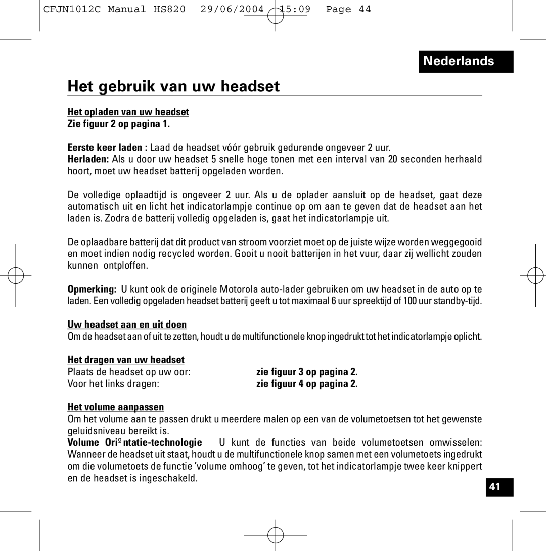 Motorola HS820 Het gebruik van uw headset, Het opladen van uw headset Zie figuur 2 op pagina, Uw headset aan en uit doen 