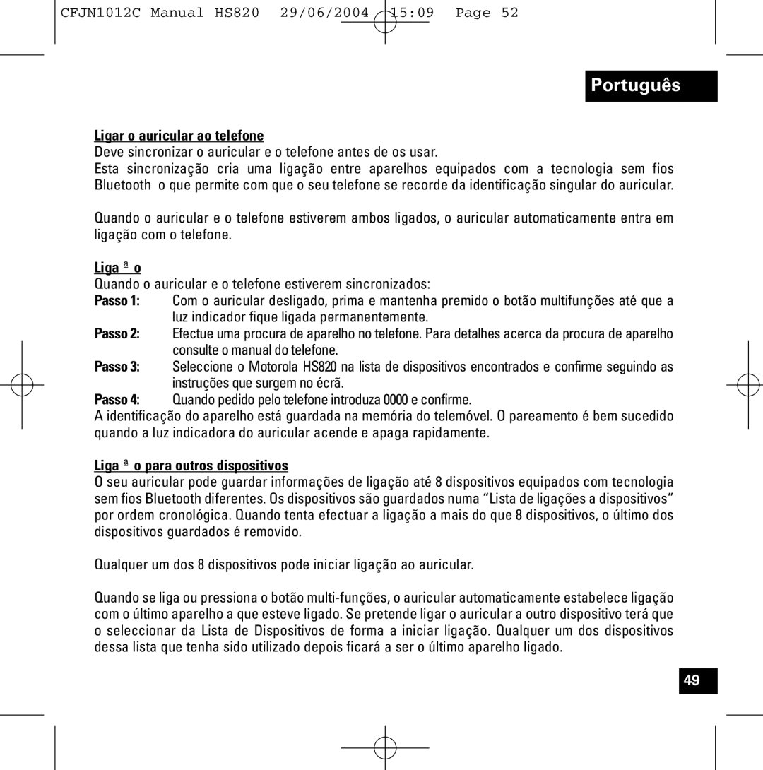 Motorola HS820 manual Ligar o auricular ao telefone, Deve sincronizar o auricular e o telefone antes de os usar, Ligação 