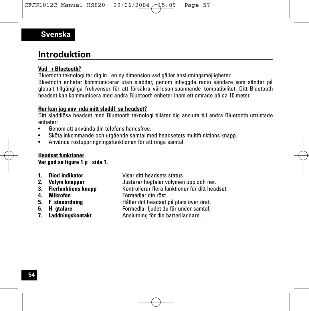 Motorola HS820 manual Introduktion, Vad är Bluetooth?, Hur kan jag använda mitt sladdlösa headset?, Flerfunktions knapp 