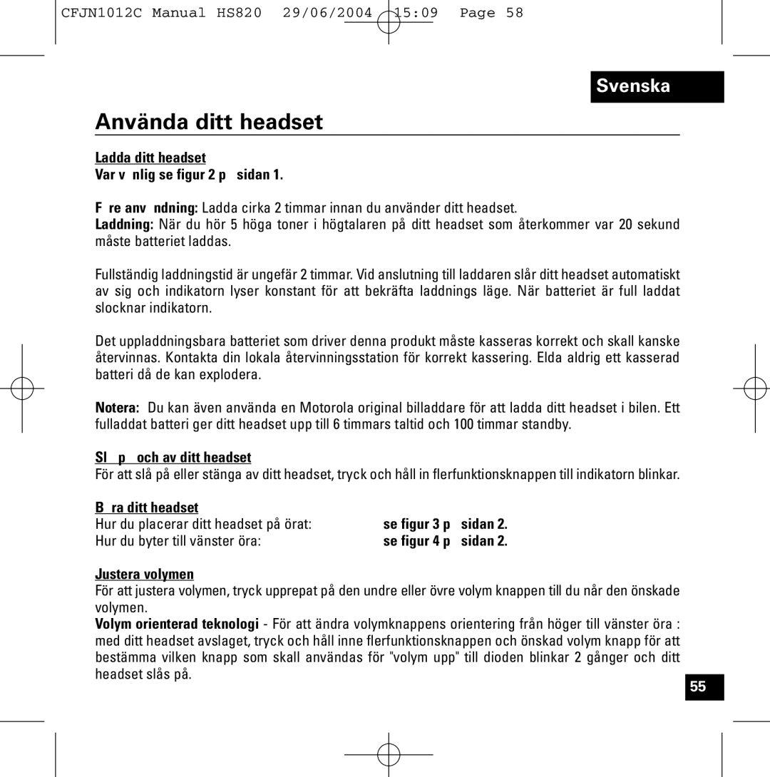 Motorola HS820 manual Använda ditt headset, Ladda ditt headset Var vänlig se på sidan, Slå på och av ditt headset 