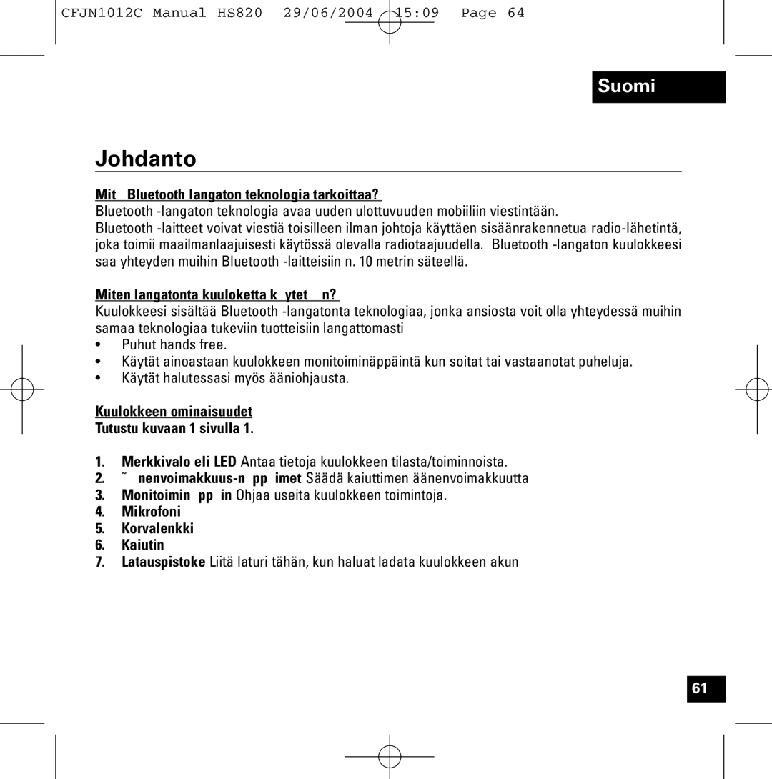 Motorola HS820 manual Johdanto, Mitä Bluetooth langaton teknologia tarkoittaa?, Miten langatonta kuuloketta käytetään? 