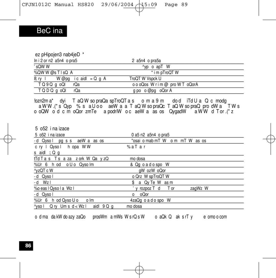 Motorola HS820 manual Bez připojené nabíječky, Zvuková signalizace Stav náhlavní soupravy 