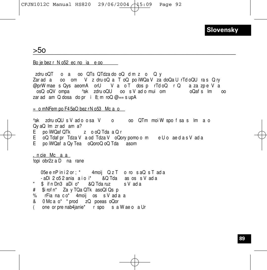 Motorola HS820 manual Čo je bezdrôtová technológia Bluetooth?, Ako môžem používať bezdrôtové slúchadlo? 